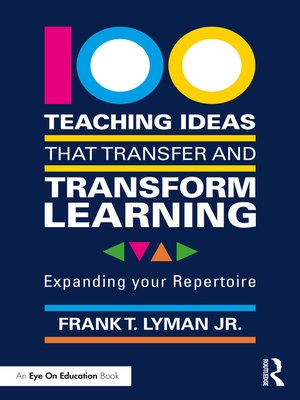 cover image of 100 Teaching Ideas that Transfer and Transform Learning